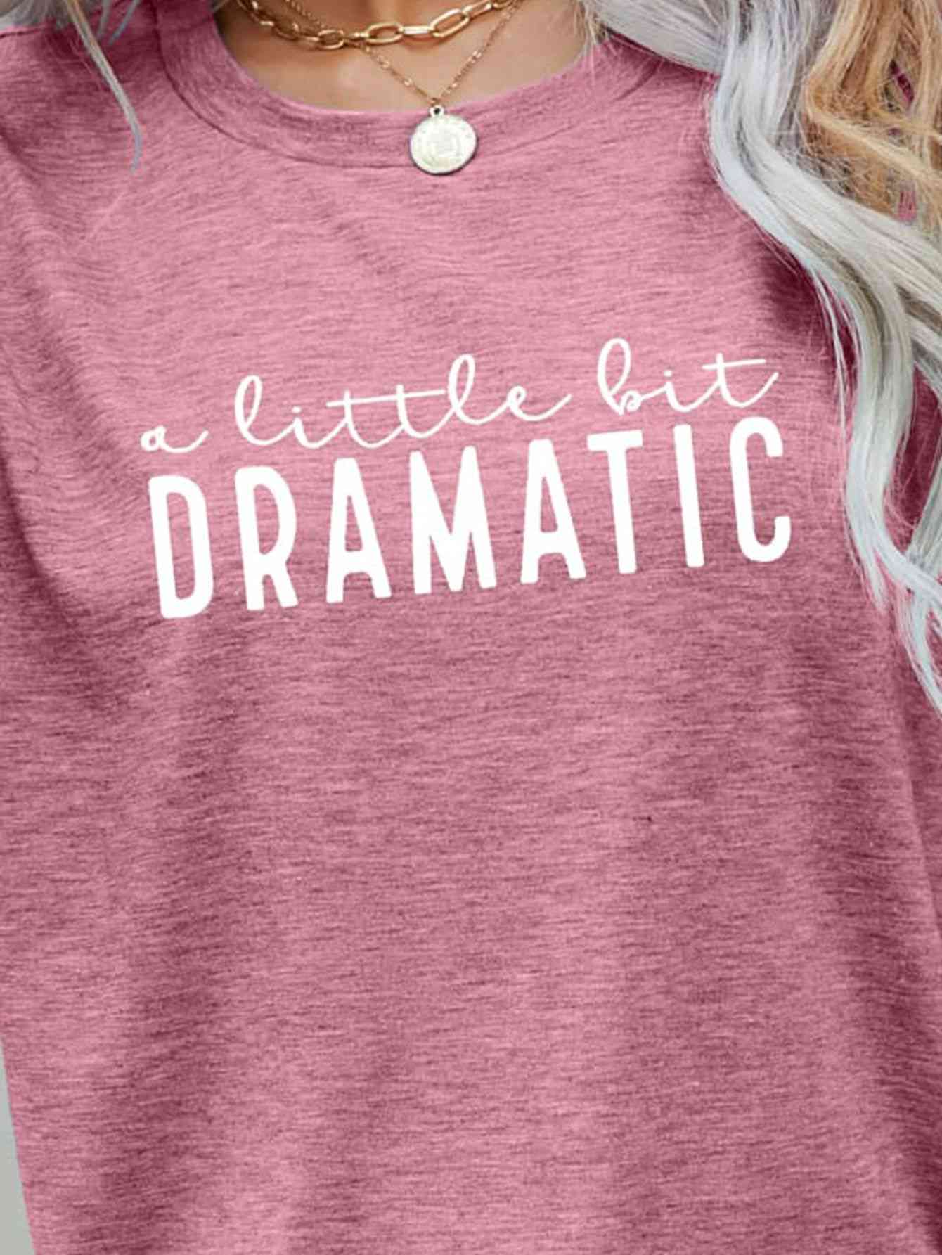 A LITTLE BIT DRAMATIC Graphic Tee - TRENDMELO