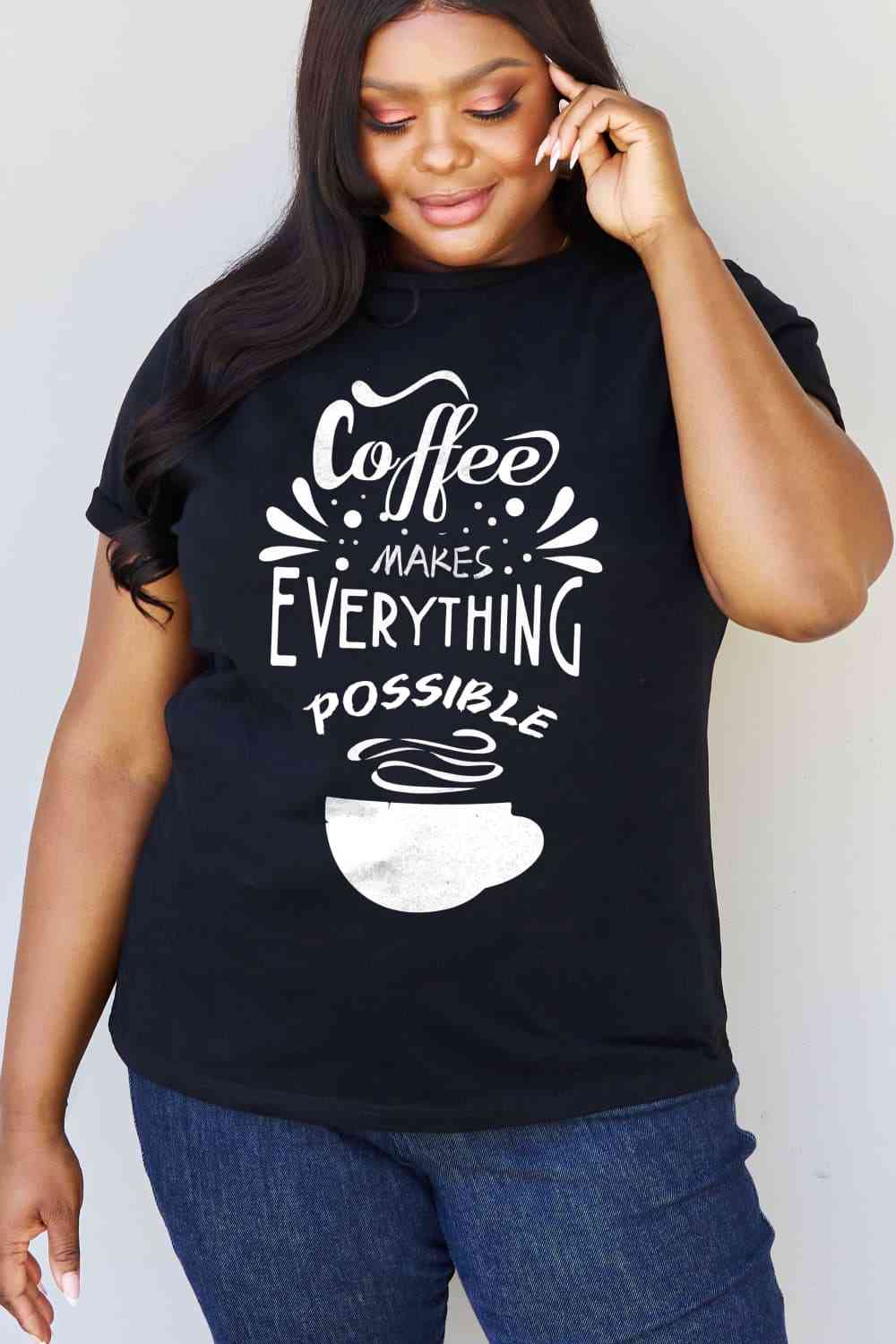 Simply Love Full Size COFFEE MAKES EVERYTHING POSSIBLE Graphic Cotton Tee - TRENDMELO