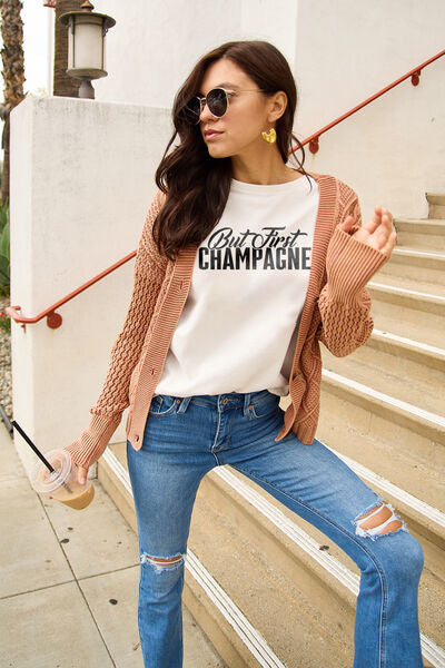 Simply Love Full Size BUT FIRST CHAMPAGNE Round Neck T-Shirt - TRENDMELO