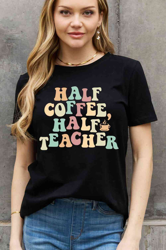 Simply Love Full Size HALF COFFEE HALF TEACHER Graphic Cotton Tee - TRENDMELO