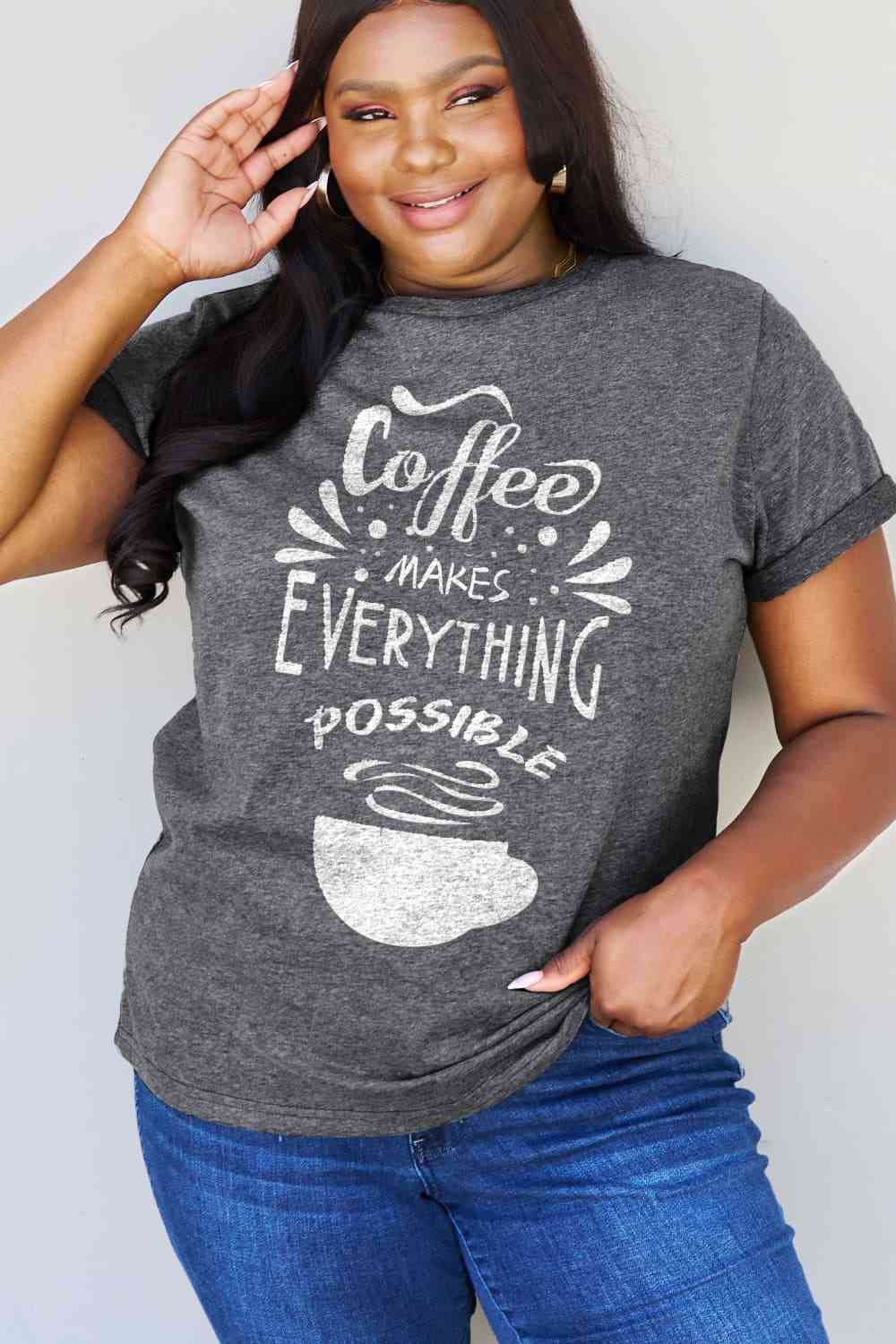 Simply Love Full Size COFFEE MAKES EVERYTHING POSSIBLE Graphic Cotton Tee - TRENDMELO